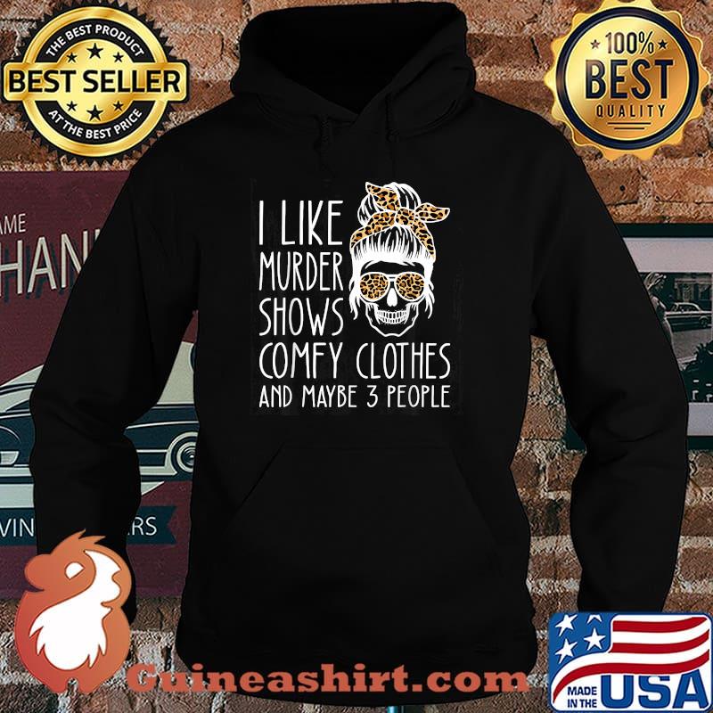 I Like Murder Show Comfy Clothes And Maybe 3 People Leopard Skull Halloween T-Shirt Hoodie