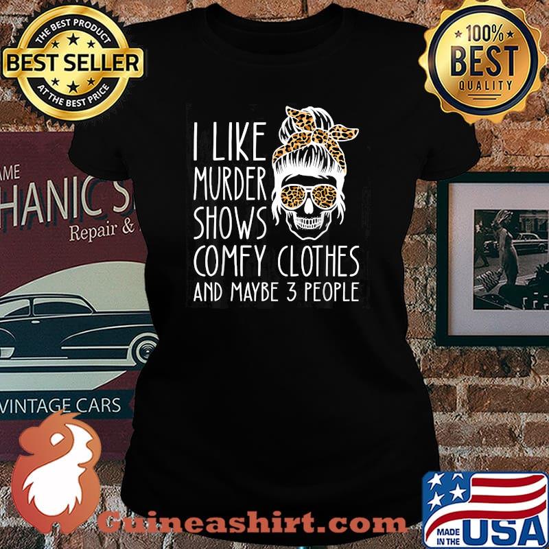 I Like Murder Show Comfy Clothes And Maybe 3 People Leopard Skull Halloween T-Shirt Laides tee