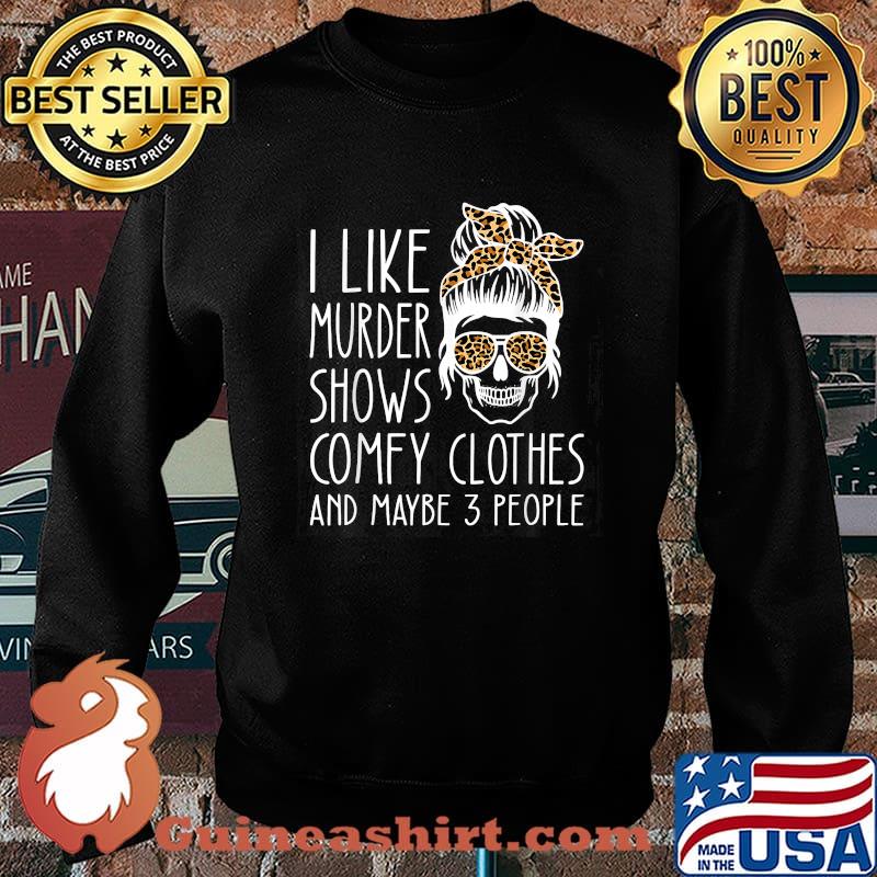 I Like Murder Show Comfy Clothes And Maybe 3 People Leopard Skull Halloween T-Shirt Sweater