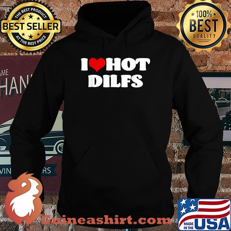 I Love Hot DILFS Tshirt DILFS Shirt Red Heart Love DILFS T-Shirt Hoodie