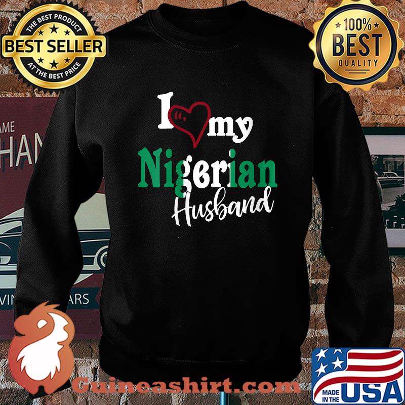 I Love My Nigerian Husband T-Shirt Sweater