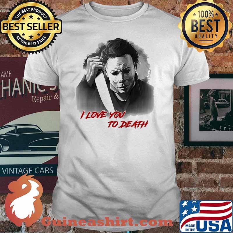 I love you to Death knife halloween shirt