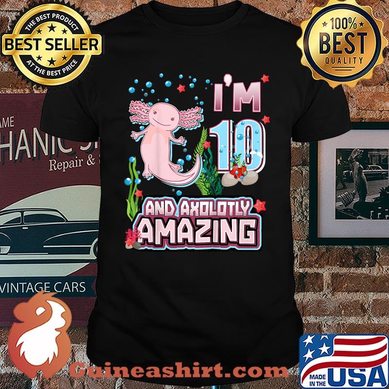 I'm 10 and Axolotl Amazing Motif Birthday Kid T-Shirt