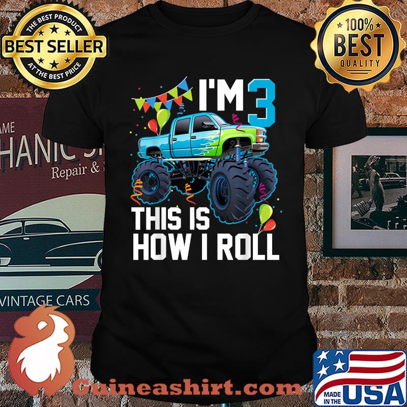 I'm 3 This Is How I Roll Monster Truck 3rd Birthday T-Shirt
