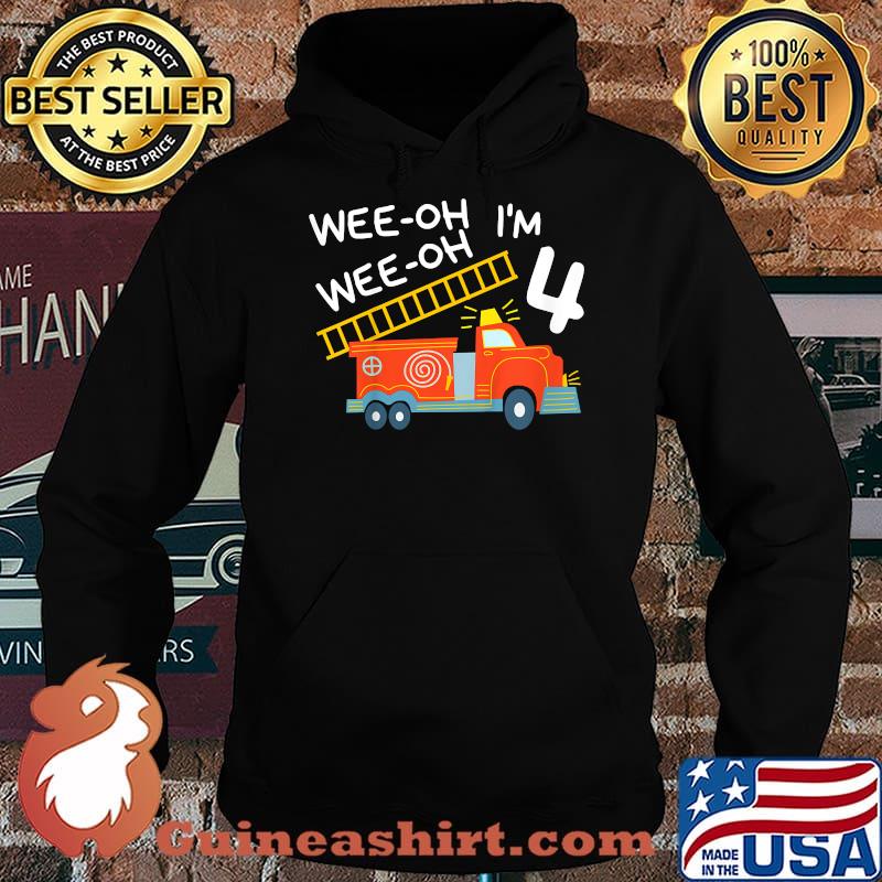 I'm 4 Years Old 4th Birthday Party Wee-Oh Alarm Fire Truck T-Shirt Hoodie