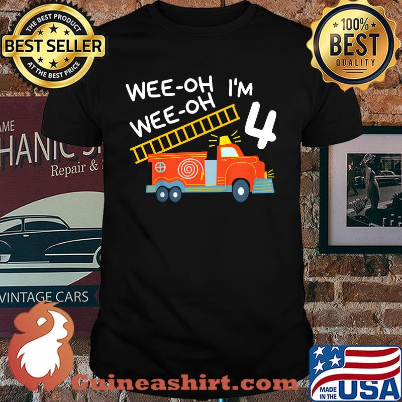 I'm 4 Years Old 4th Birthday Party Wee-Oh Alarm Fire Truck T-Shirt
