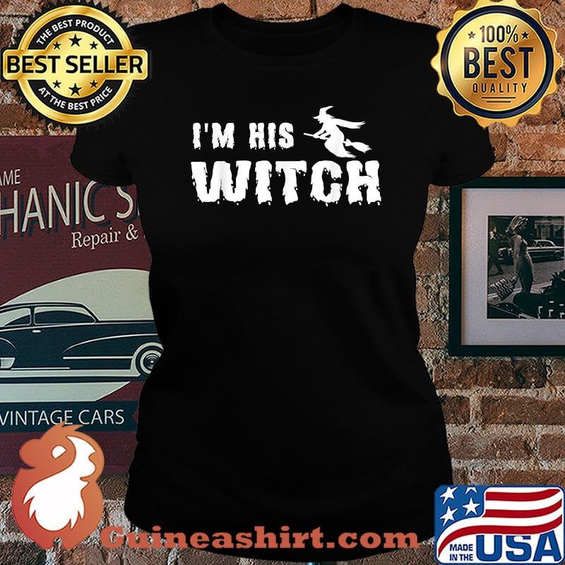 I'm His Witch T-Shirt Laides tee