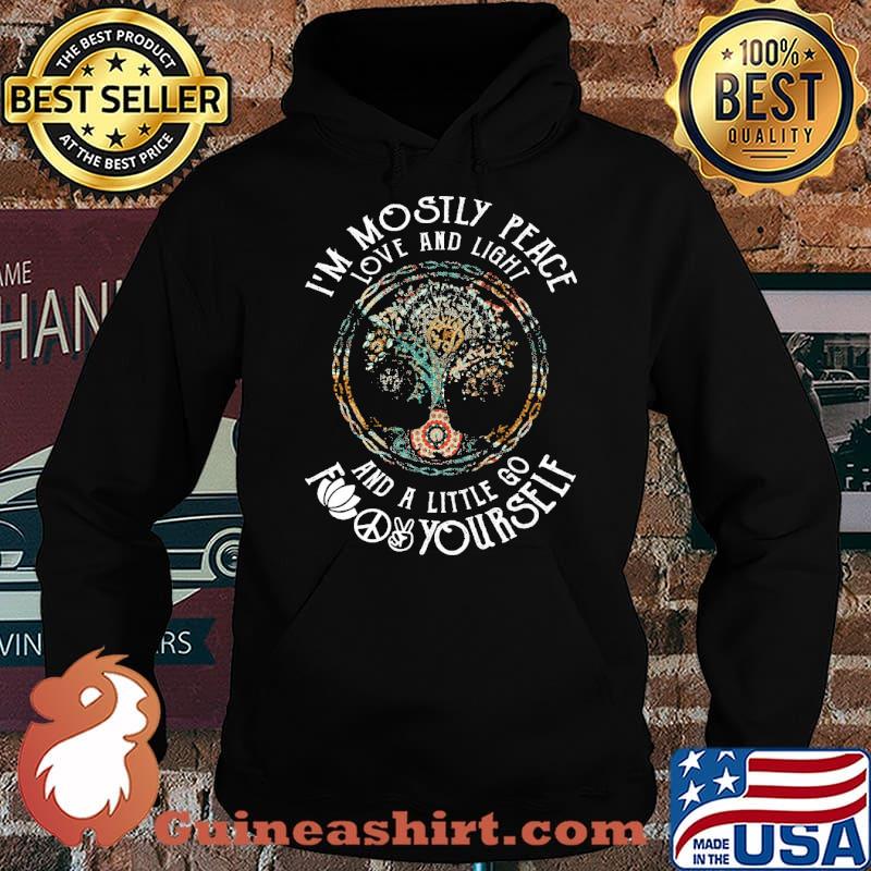 I'm Mostly Peac Love And Light And A Little Go Find Yourself Native Tree Shirt Hoodie