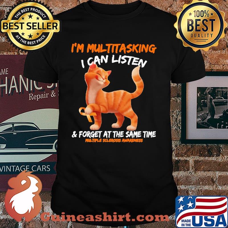 I'm Multitasking Listen and forget at the same time multiple sclerosis awareness cat shirt