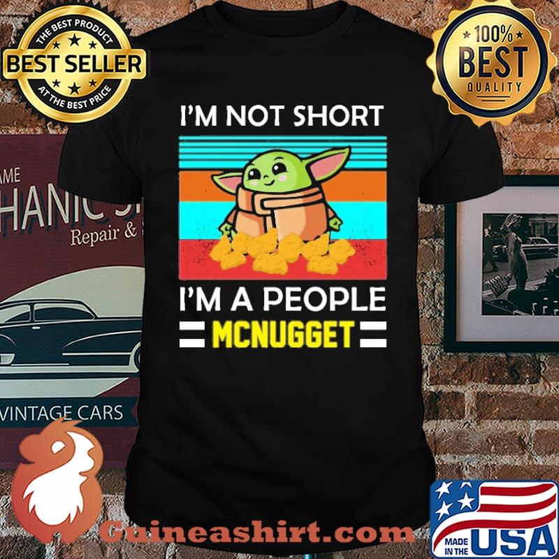 I'm Not Short I'm A People Mcnugget Vintage Retro Shirt