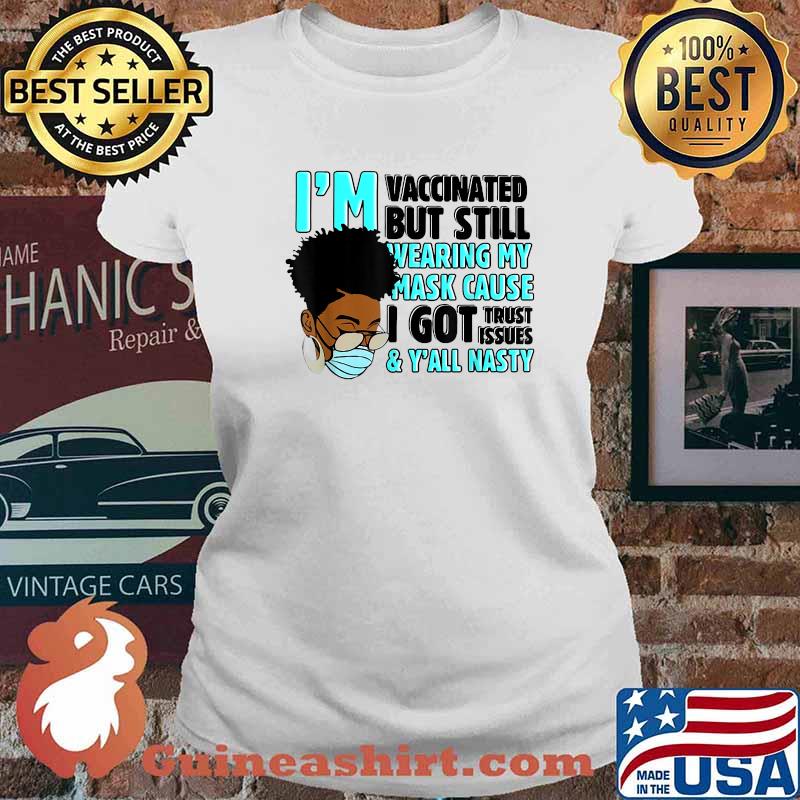 I'm vaccinated but still wearing my mask T-Shirt Ladies tee