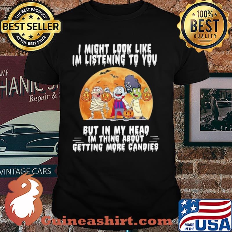 I Might Look Like I’m Listening To You But In My Head Halloween shirt