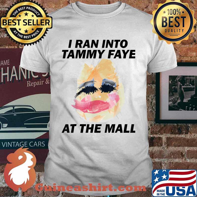 I Ran Into Tammy Faye Bakker At The Mall Vintage T-Shirt