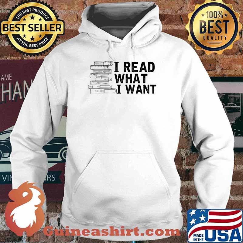I Read What I Want Banned Book Lovers' Apparel T-Shirt Hoodie
