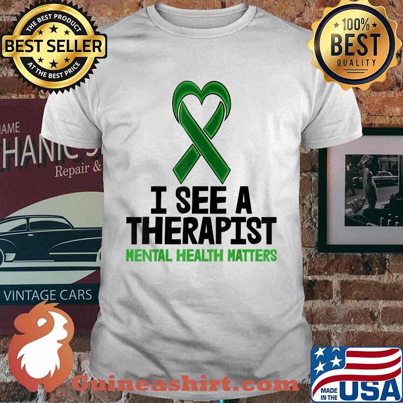 I See A Therapist TShirts Mental Awareness Stigma Ribbon T-Shirt