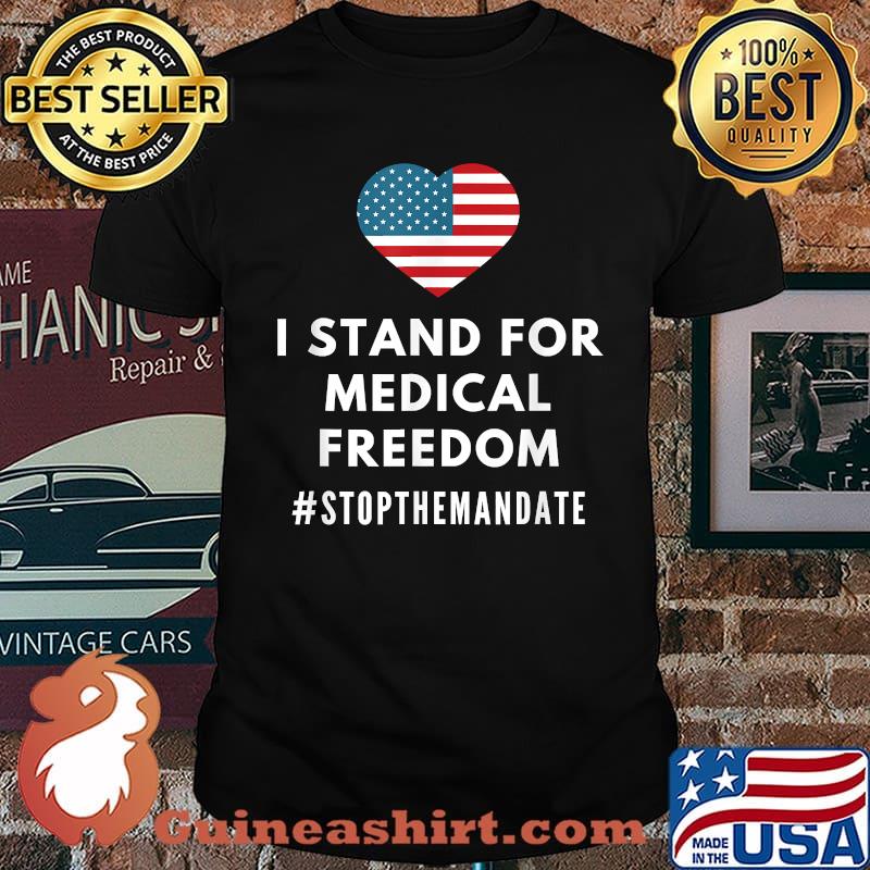 I STAND FOR MEDICAL FREEDOM American Flag Heart T-Shirt