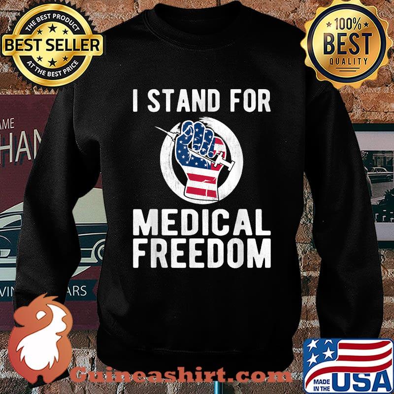 I Stand For Medical Freedom USA Flag T-Shirt Sweater