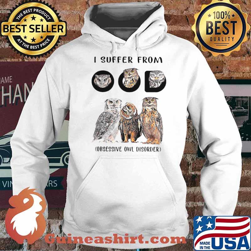 I Suffer From OOD Obsessive Owl Disorder s Hoodie