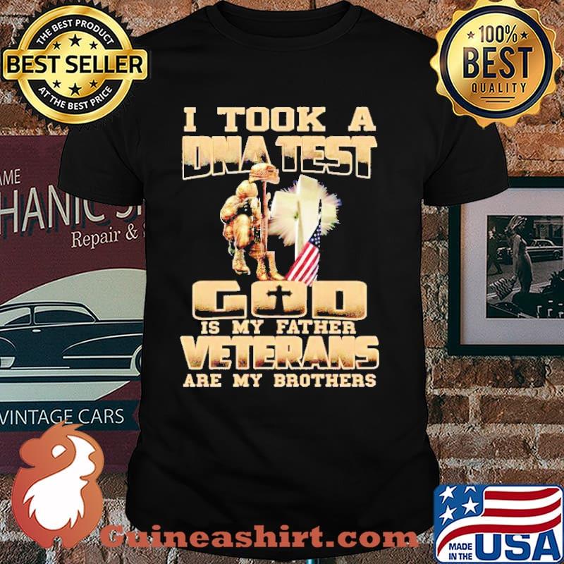 I tool a DNA test god is my father veterans are my brothers shirt