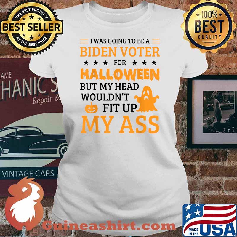 I Was Going To Be A Biden Voter For Halloween T-Shirt Ladies tee