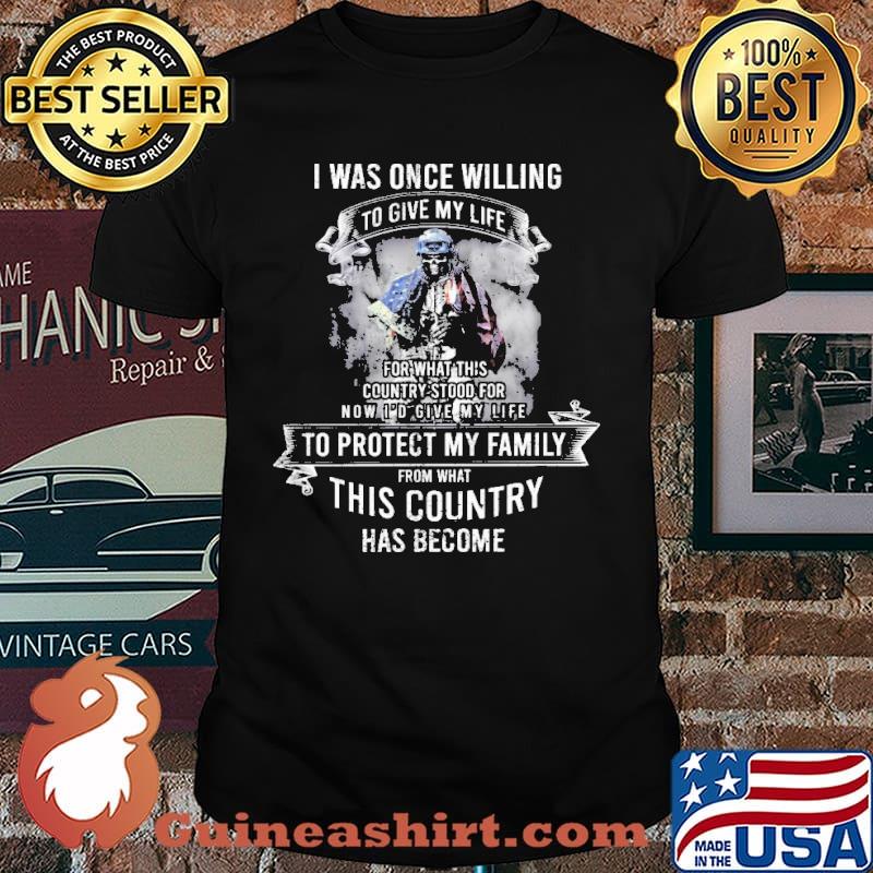 I was once willing to give my life for what this country stood for to protect my family from what this country has become skull usa flag shirt