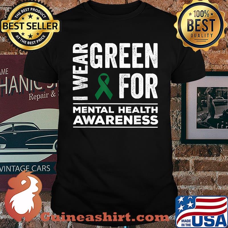 I Wear Green For Mental Health Awareness Ribbon T-Shirt