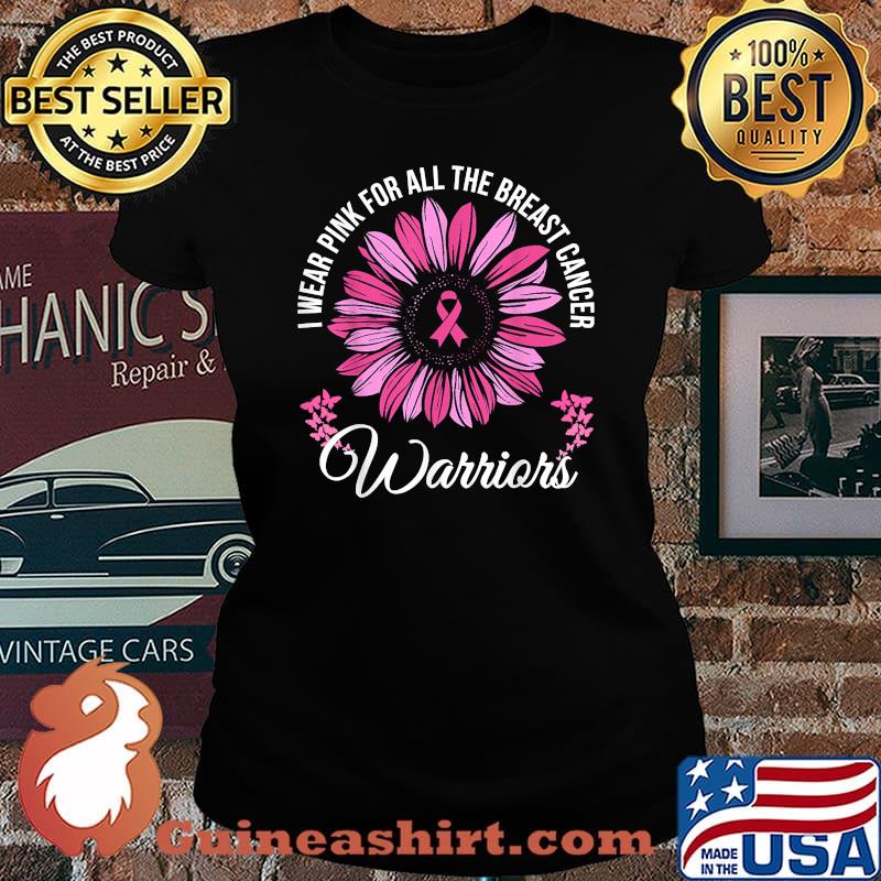 I Wear Pink For All The Breast Cancer Warriors Sunflower T-Shirt Laides tee