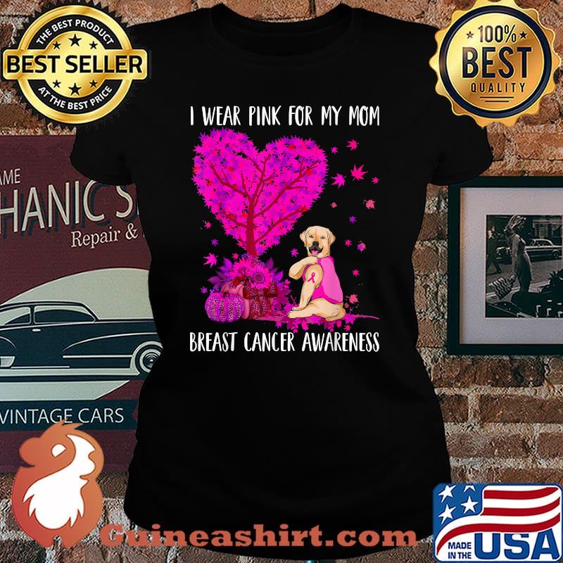 I Wear Pink For My Mom Breast Cancer Awareness Labrador Dog T-Shirt Laides tee
