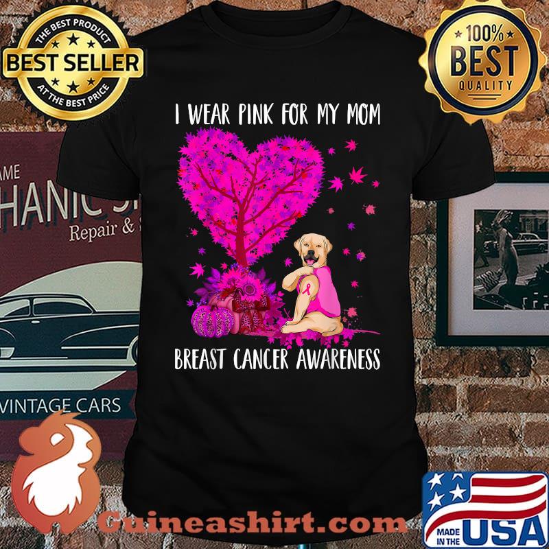 I Wear Pink For My Mom Breast Cancer Awareness Labrador Dog T-Shirt