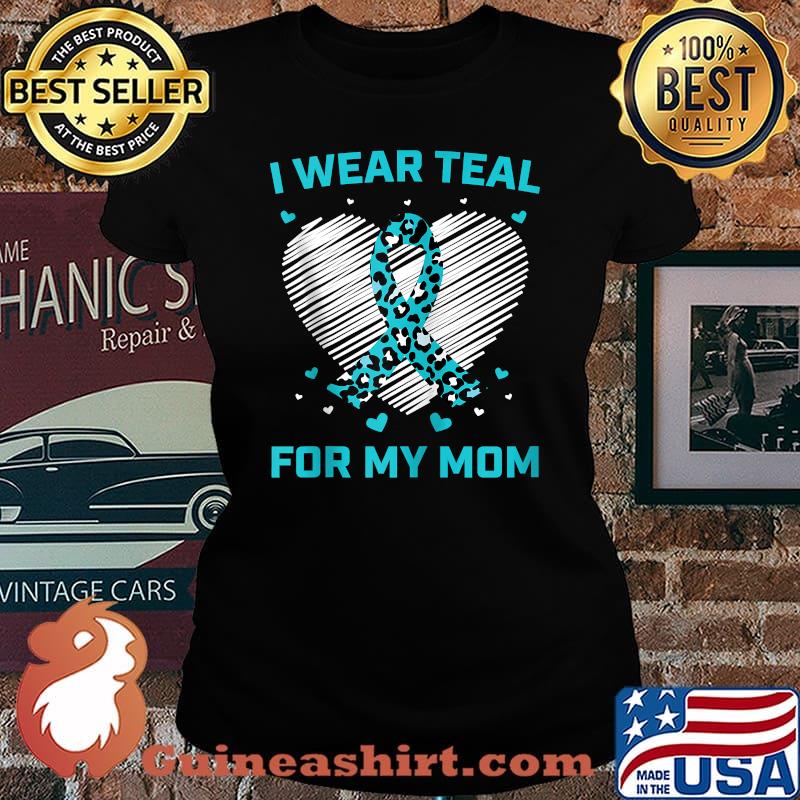 I Wear Teal For My Mom Breast Cancer Awanreness T-Shirt Laides tee