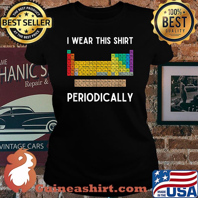 I Wear This Periodically Funny Science Chemistry Joke T-Shirt Laides tee