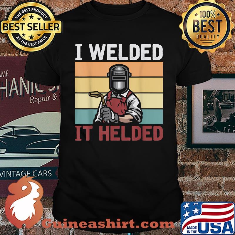 I Welded It Helded Vintage T-Shirt