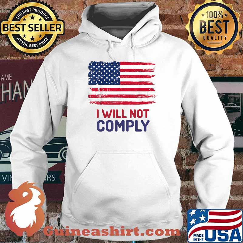 I Will Not Comply American Flag T-Shirt Hoodie