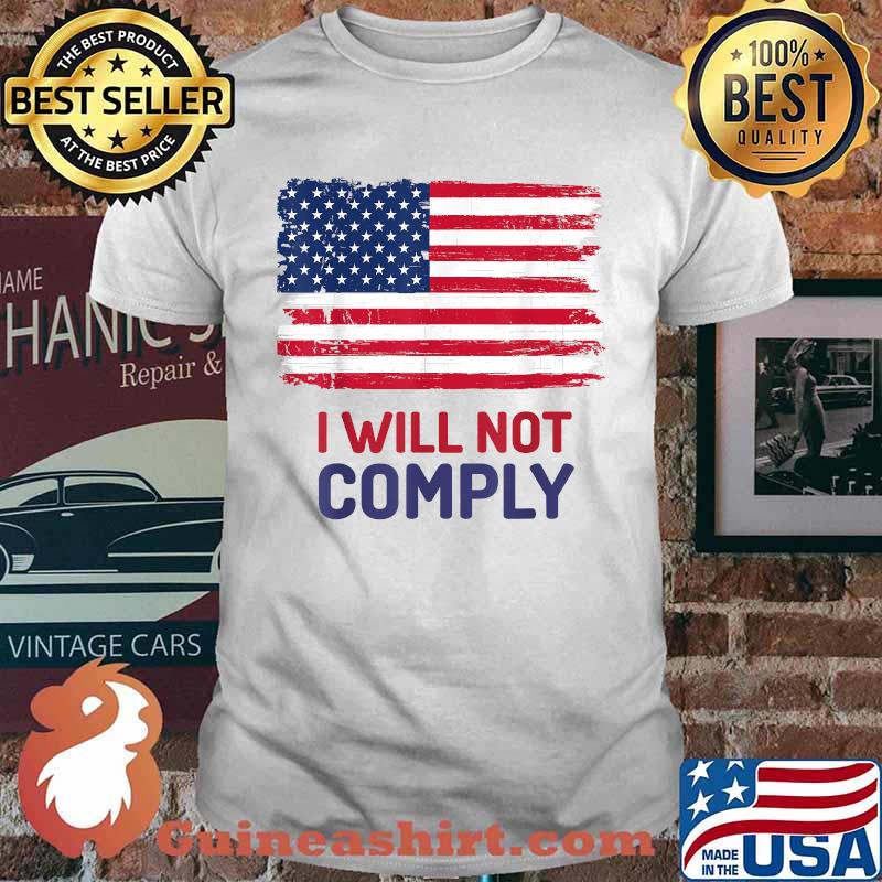 I Will Not Comply American Flag T-Shirt