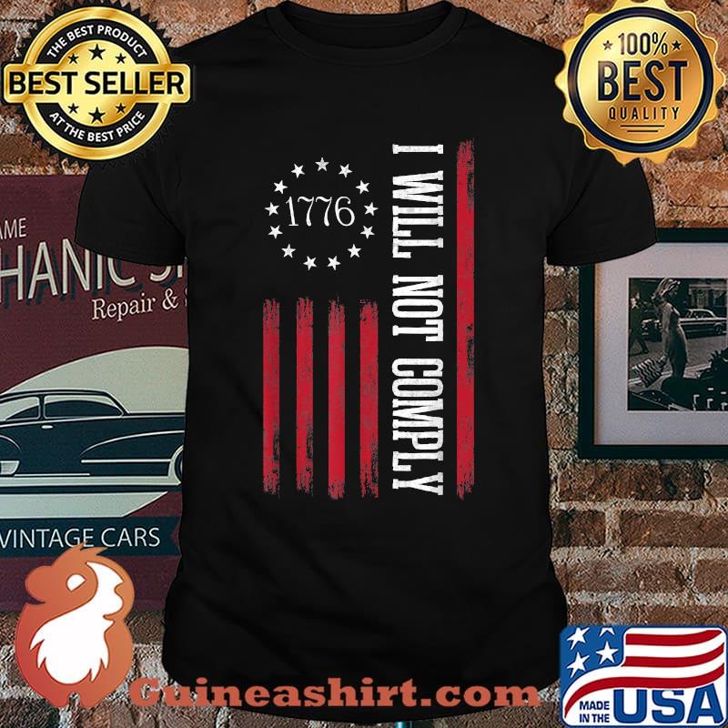 I Will Not Comply No Mandates 1776 American Flag T-Shirt