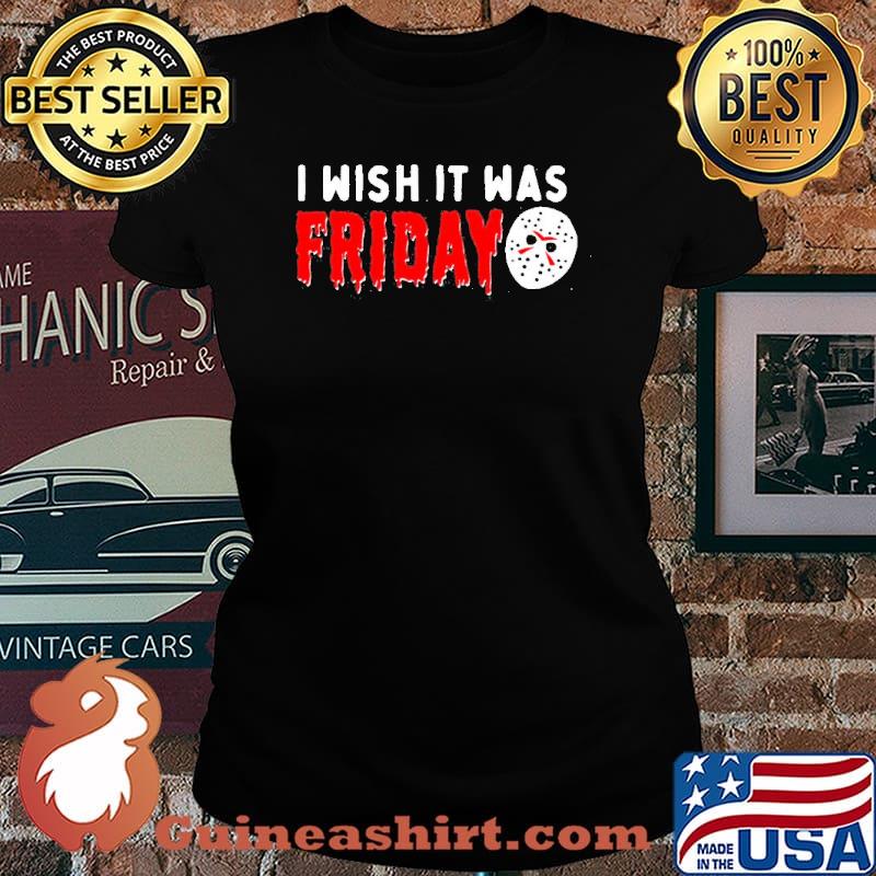 I wish it was friday Jason Voorhees Halloween s Laides tee