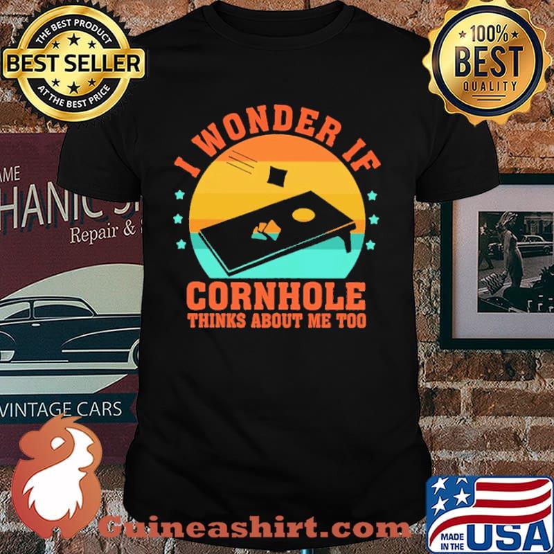 I Wonder If Cornhole Thinks About Me Too Vintage Shirt