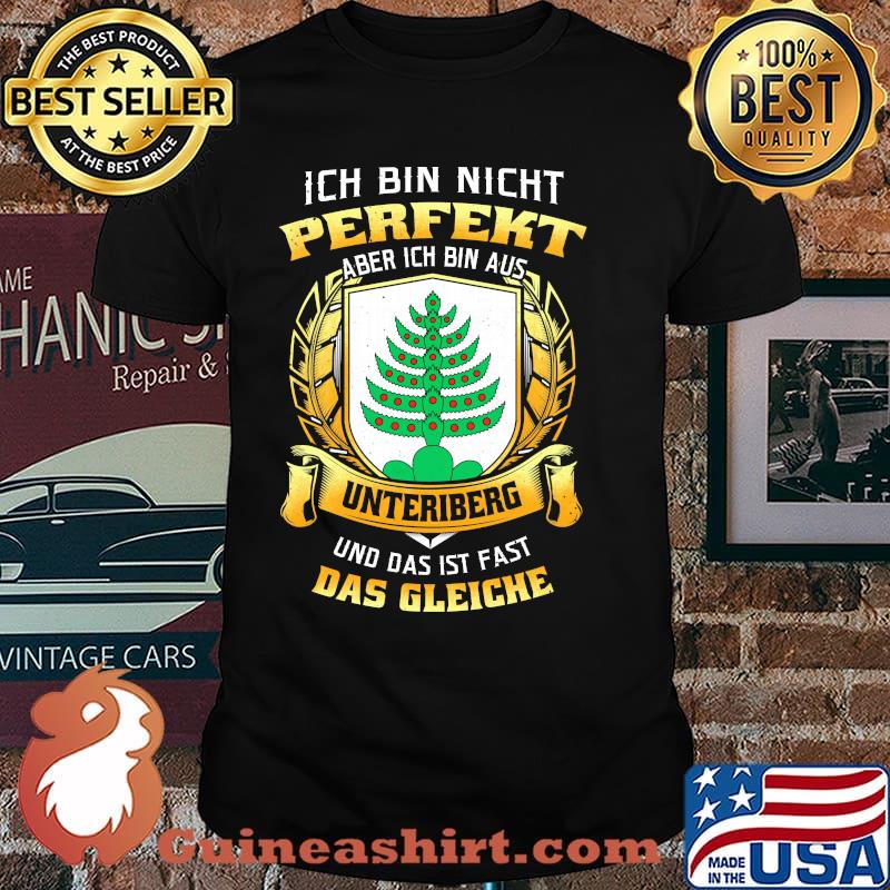 Ich bin nicht perfekt aber ich in aus unteriberg das gleiche shirt