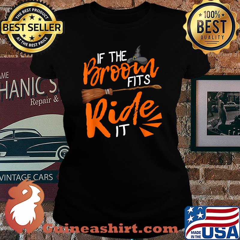 If The Broom Fits Ride It Witch Halloween Costume T-Shirt Laides tee
