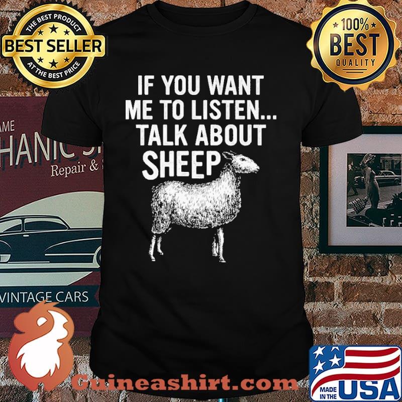 If You Want Me To Listen... Talk About Sheep Shirt