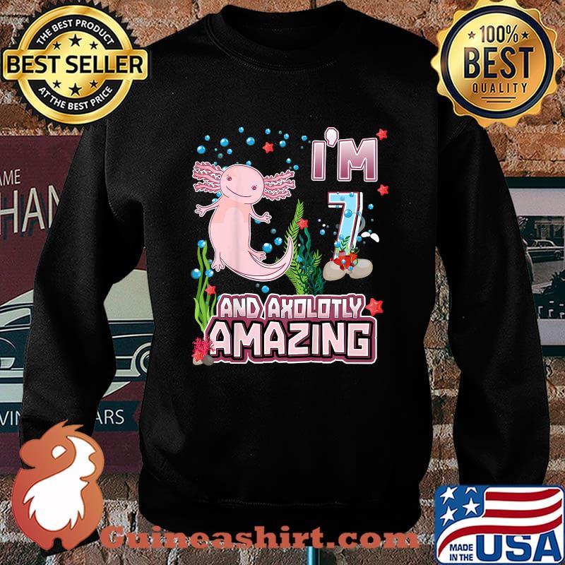 Im 7 and Axolotly Amazing 7st Birthday T-Shirt Sweater