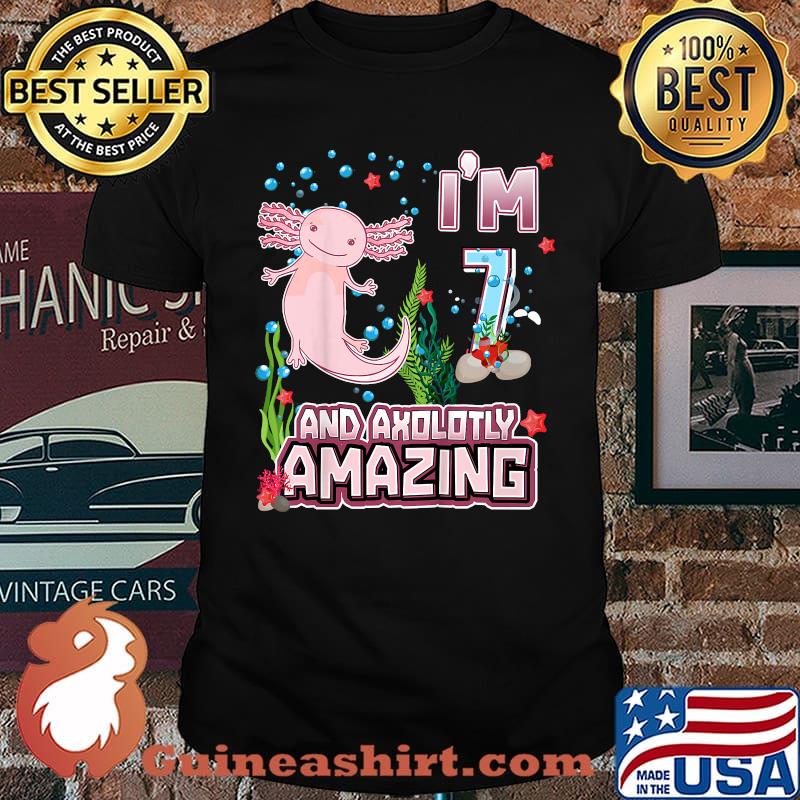 Im 7 and Axolotly Amazing 7st Birthday T-Shirt