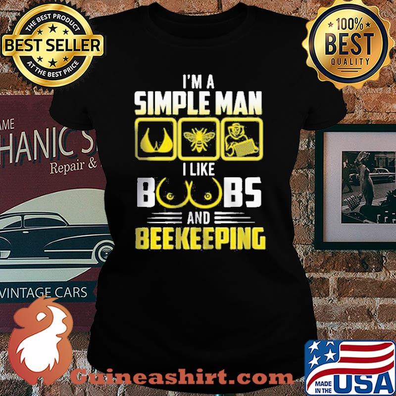 I’m a Simple Man I like Boobs and Beekeeping Shirt Laides tee