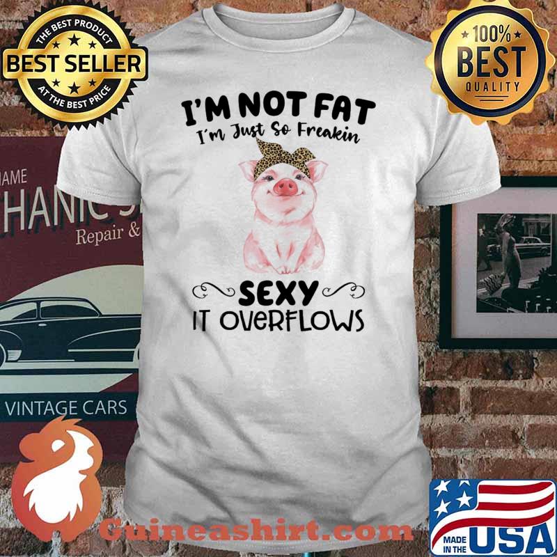 Im not fat im just so freakin sexy it overflows pif leopard ribbon shirt