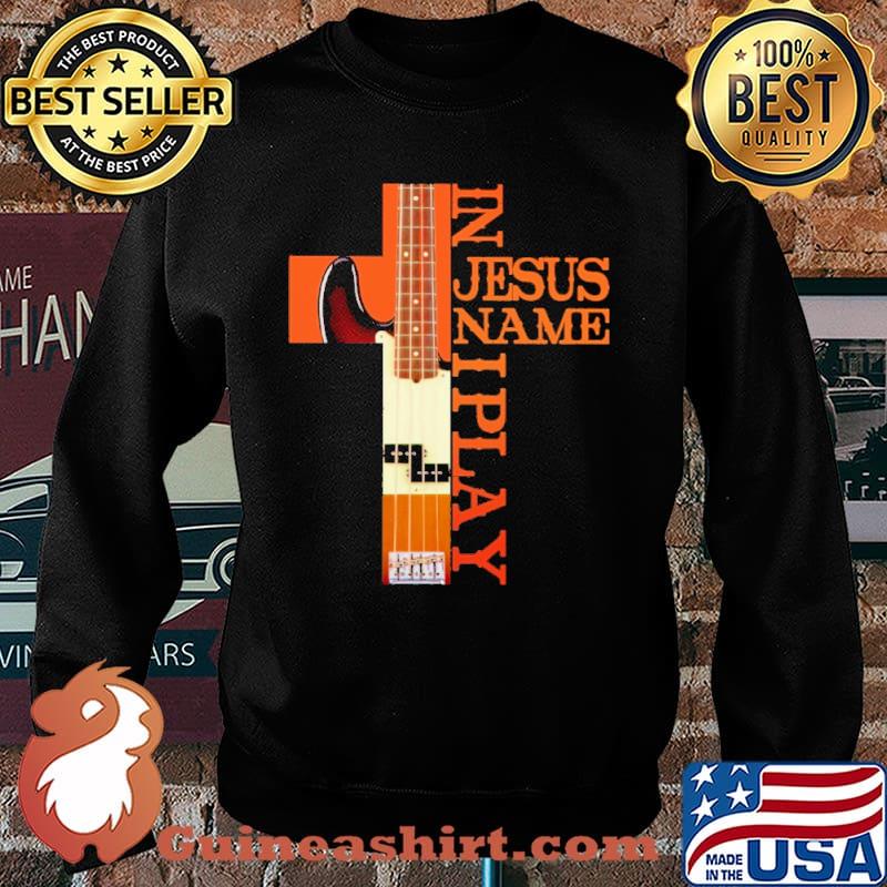 In Jesus Name I Play Bass Guitar s Sweater