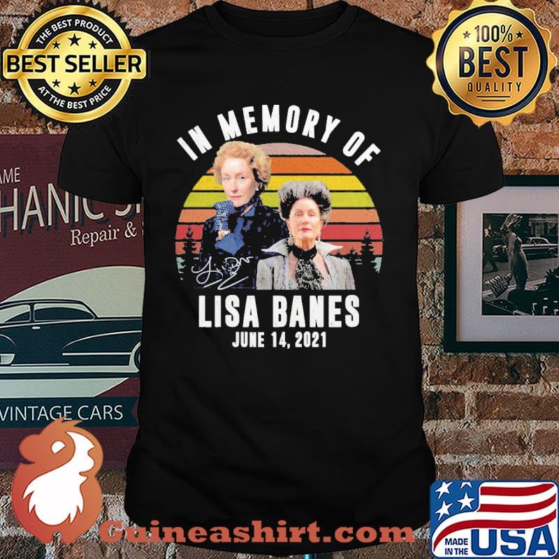 In memory of Lisa banes june 14,2021 vintage shirt