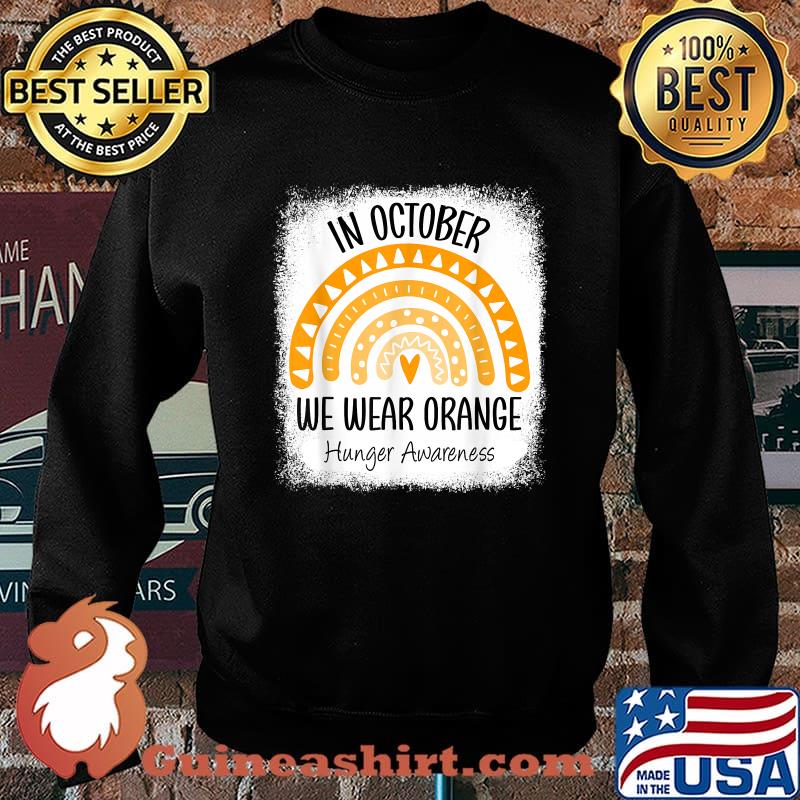 In October We Wear Orange Hunger Awareness Rainbow T-Shirt Sweater