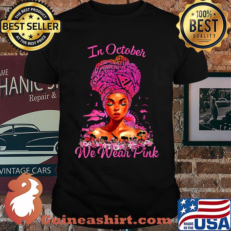 In October We Wear Pink Black Woman Breast Cancer Awareness T-Shirt