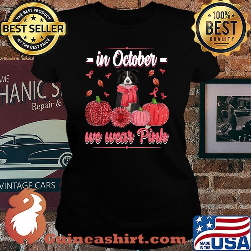 In October We Wear Pink Border Collie Breast Cancer Pumpkin T-Shirt Laides tee
