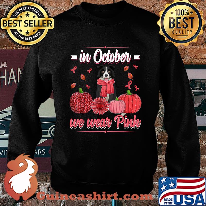 In October We Wear Pink Border Collie Breast Cancer Pumpkin T-Shirt Sweater